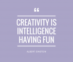 creativity is intelligence having fun.png
